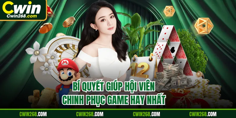 Bí quyết giúp hội viên chinh phục game hay nhất