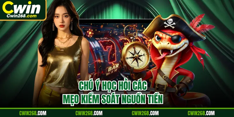 Chú ý học hỏi các mẹo kiểm soát nguồn tiền