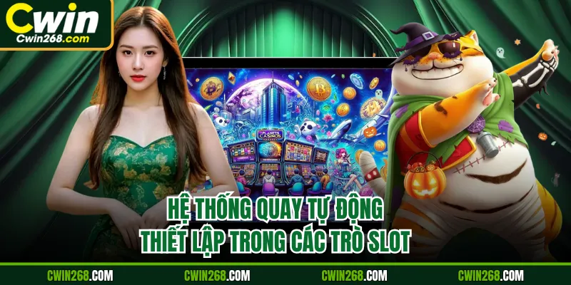 Hệ thống quay tự động thiết lập trong các trò slot