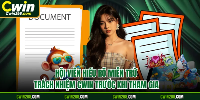 Hội viên hiểu rõ miễn trừ trách nhiệm CWIN trước khi tham gia