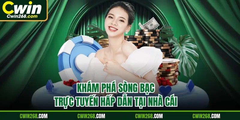 Khám phá sòng bạc trực tuyến hấp dẫn tại nhà cái