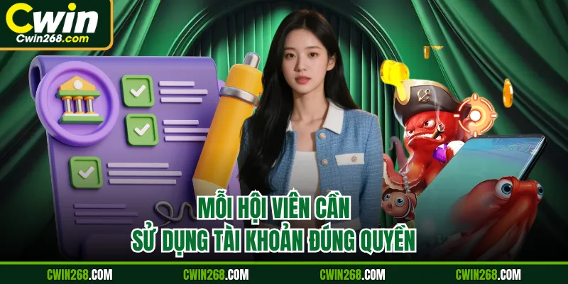 Mỗi hội viên cần sử dụng tài khoản đúng quyền