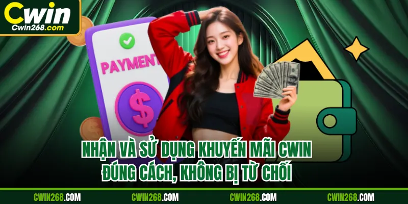 Nhận và sử dụng khuyến mãi đúng cách, không bị từ chối