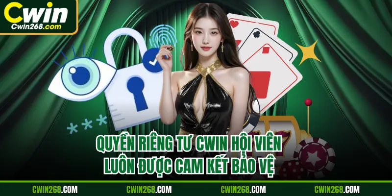 Quyền riêng tư hội viên luôn được cam kết bảo vệ