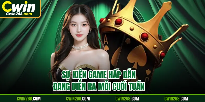 Sự kiện game hấp dẫn đang diễn ra mỗi cuối tuần