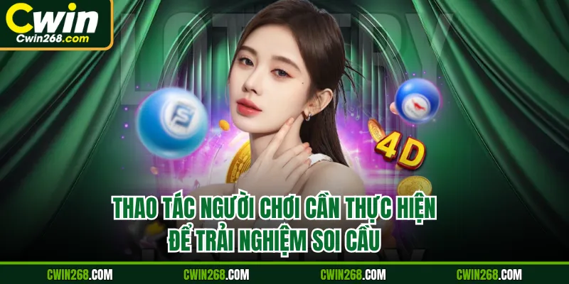 Thao tác người chơi cần thực hiện để trải nghiệm soi cầu