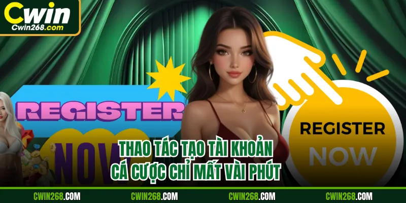 Thao tác tạo tài khoản cá cược chỉ mất vài phút
