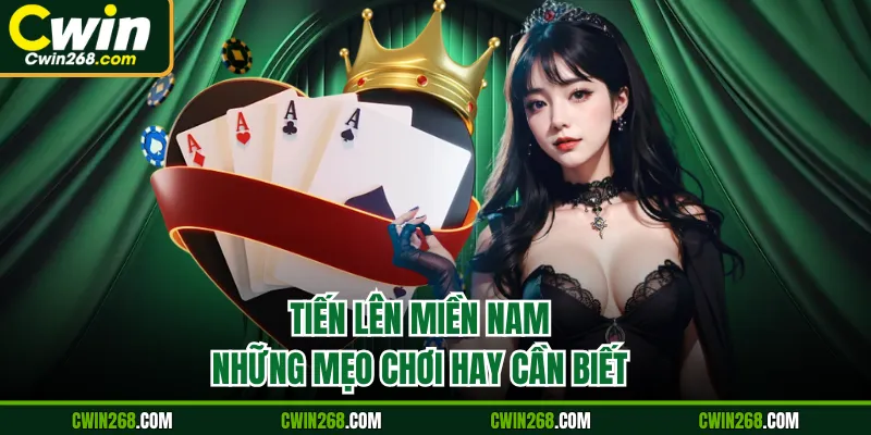 Tiến lên miền Nam những mẹo chơi hay cần biết