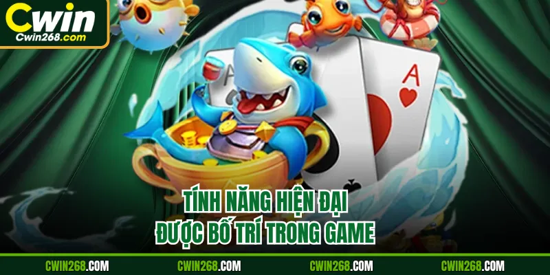 Tính năng hiện đại được bố trí trong game