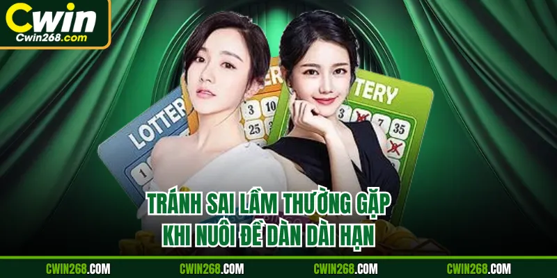 Tránh sai lầm thường gặp khi nuôi đề dàn dài hạn